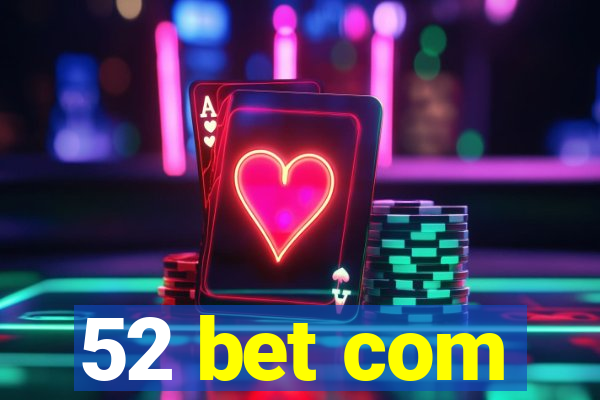 52 bet com